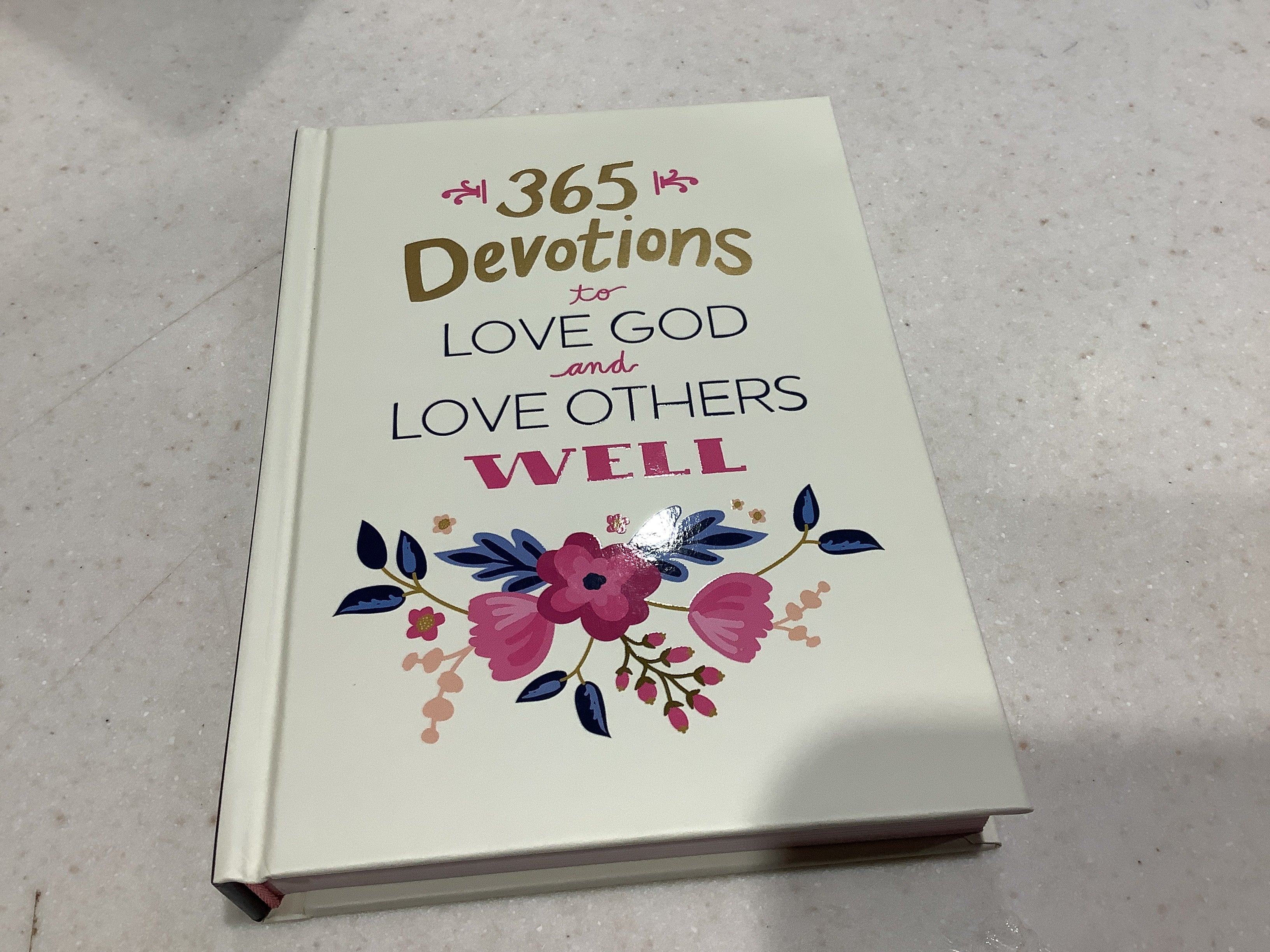 365 Devotions to Love God and Love Others WELL By Victoria York