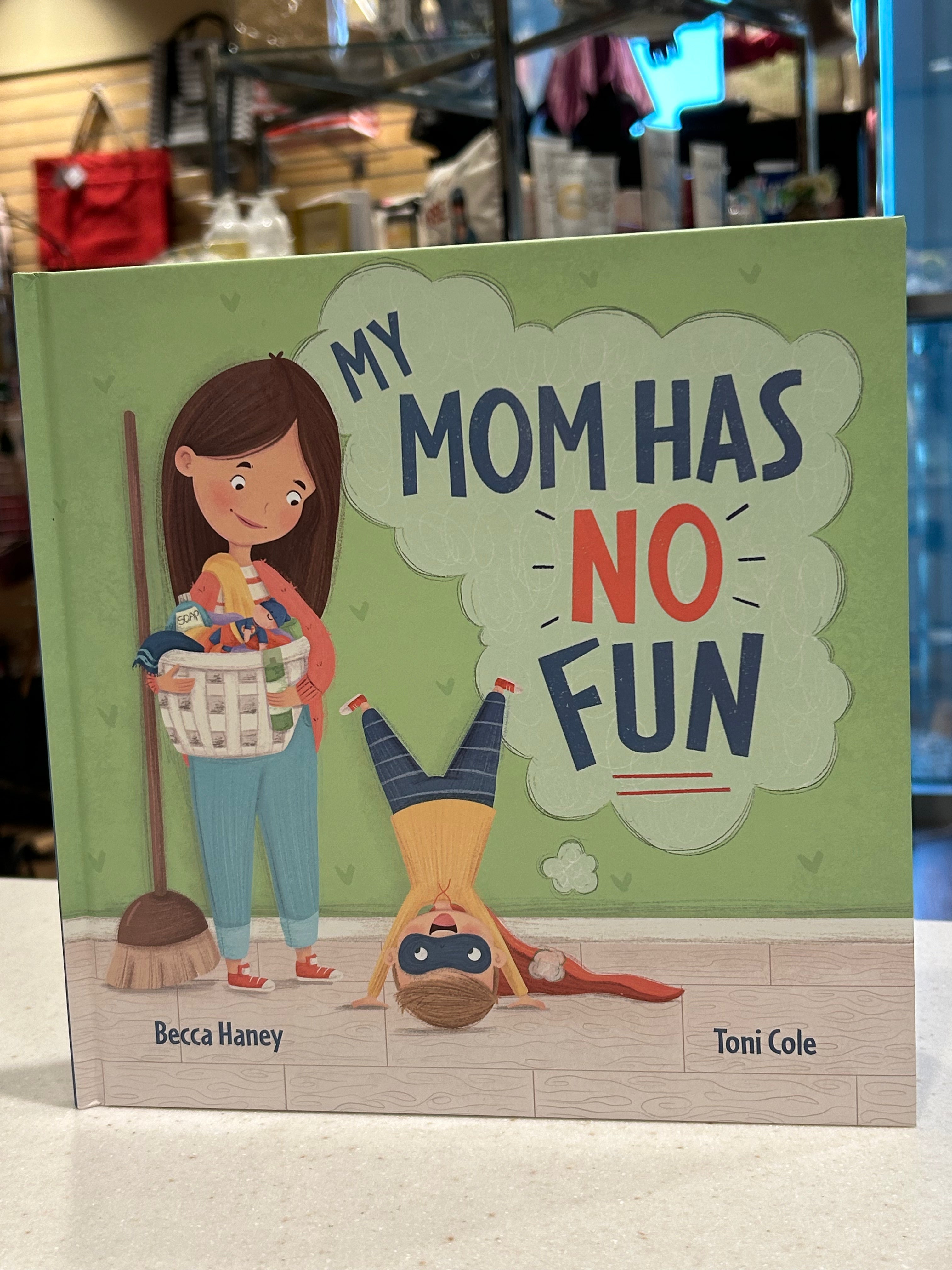 My Mom Has No Fun Book